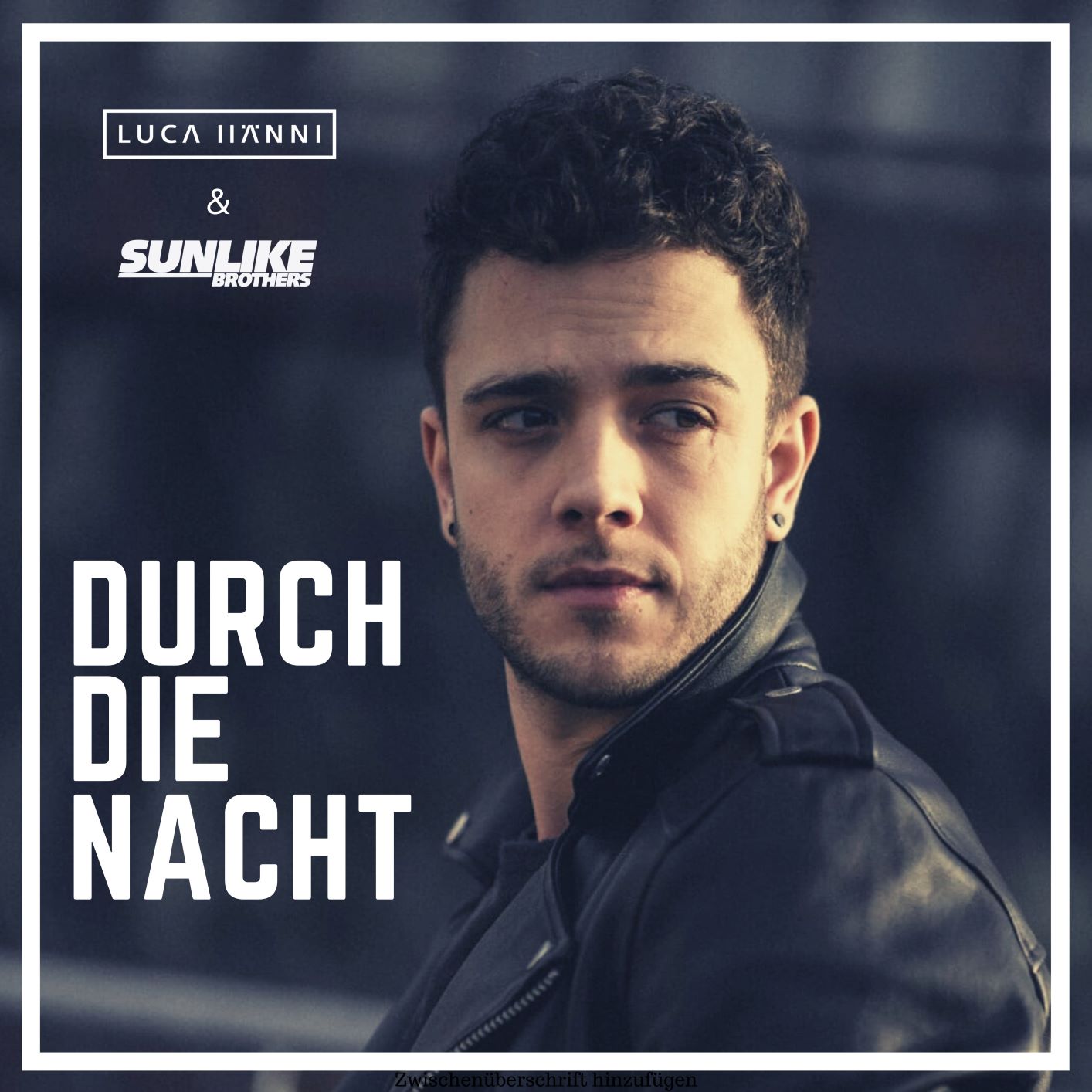 Luca Hänni Durch die Nacht Luca Hänni Durch die Nacht
